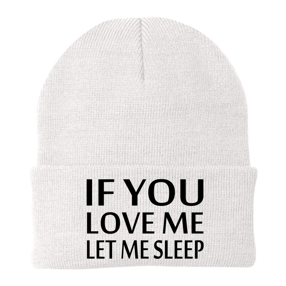 If You Love Me Let Me Sleep Beanie