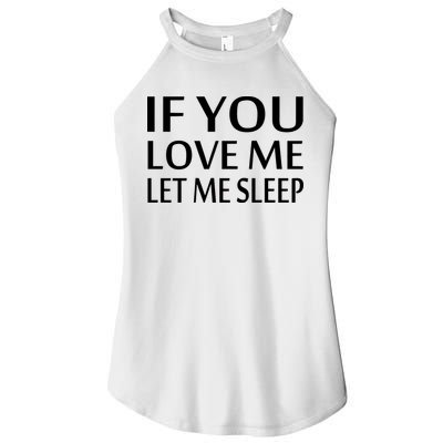 If You Love Me Let Me Sleep Women's Perfect Tri Rocker Tank