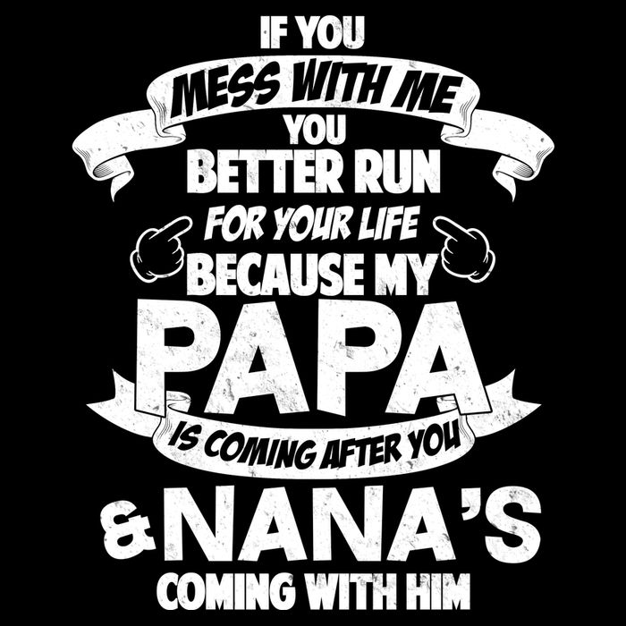 If You Mess With Papa You Better Run For Your Life Backpack