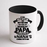 If You Mess With Papa You Better Run For Your Life Mug