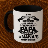 If You Mess With Papa You Better Run For Your Life Mug