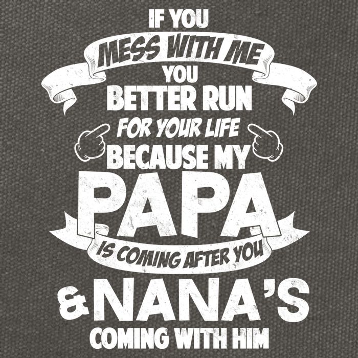 If You Mess With Papa You Better Run For Your Life Cotton Canvas Backpack