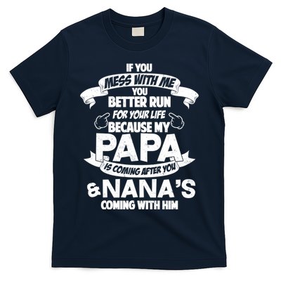 If You Mess With Papa You Better Run For Your Life T-Shirt