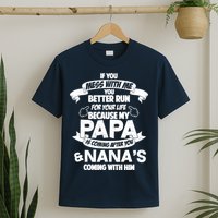 If You Mess With Papa You Better Run For Your Life T-Shirt