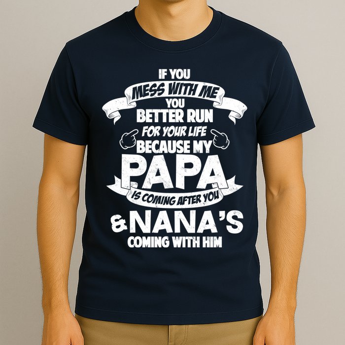 If You Mess With Papa You Better Run For Your Life T-Shirt