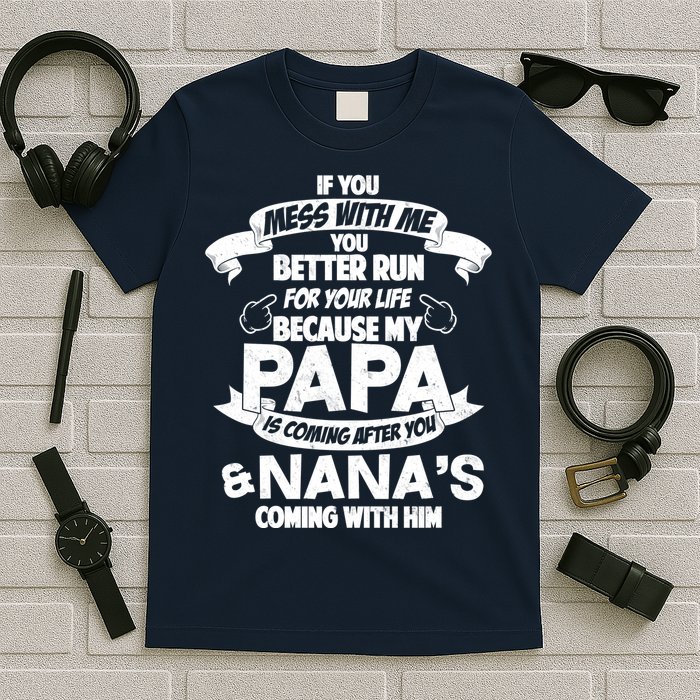 If You Mess With Papa You Better Run For Your Life T-Shirt