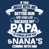 If You Mess With Papa You Better Run For Your Life T-Shirt