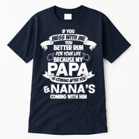 If You Mess With Papa You Better Run For Your Life Tall T-Shirt