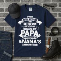 If You Mess With Papa You Better Run For Your Life Tall T-Shirt