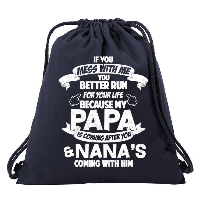 If You Mess With Papa You Better Run For Your Life Drawstring Bag