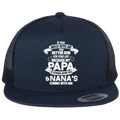 If You Mess With Papa You Better Run For Your Life Flat Bill Trucker Hat