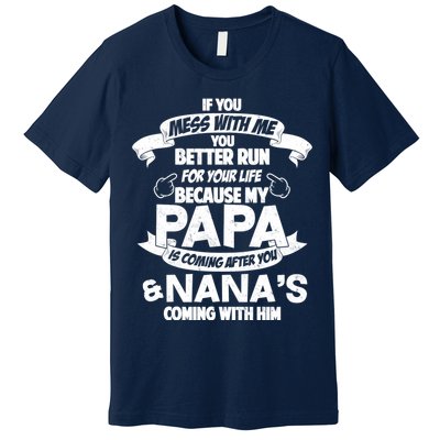 If You Mess With Papa You Better Run For Your Life Premium T-Shirt
