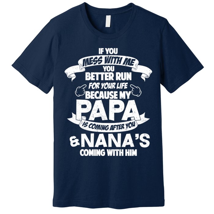 If You Mess With Papa You Better Run For Your Life Premium T-Shirt