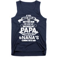 If You Mess With Papa You Better Run For Your Life Tank Top