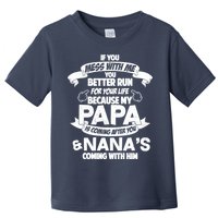 If You Mess With Papa You Better Run For Your Life Toddler T-Shirt