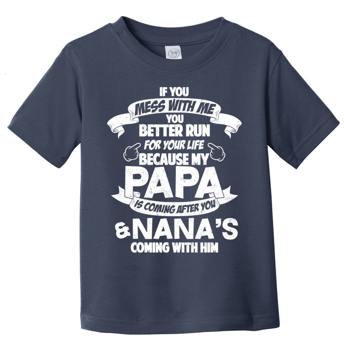 If You Mess With Papa You Better Run For Your Life Toddler T-Shirt