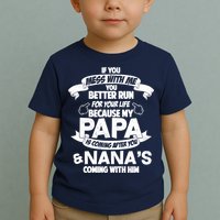 If You Mess With Papa You Better Run For Your Life Toddler T-Shirt