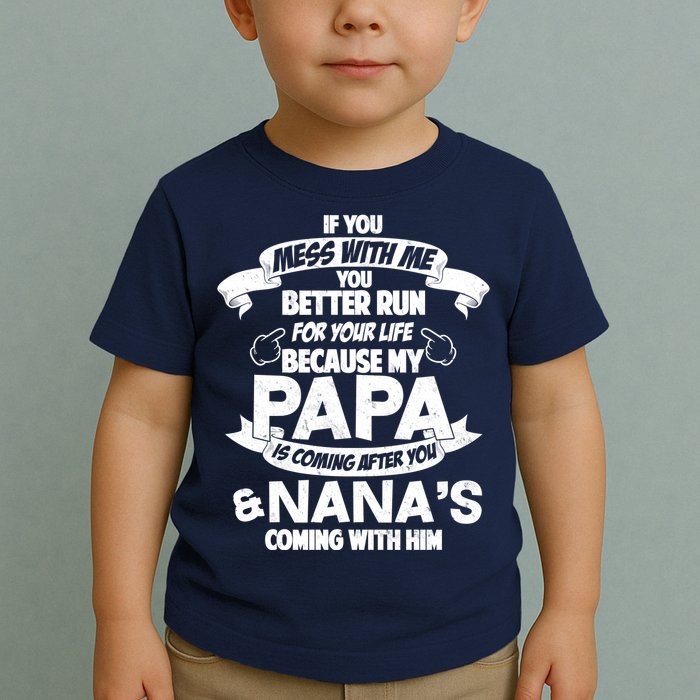 If You Mess With Papa You Better Run For Your Life Toddler T-Shirt