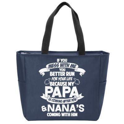If You Mess With Papa You Better Run For Your Life Zip Tote Bag