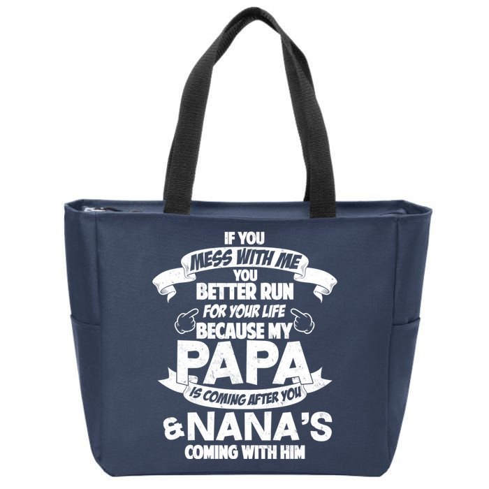 If You Mess With Papa You Better Run For Your Life Zip Tote Bag