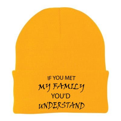 If You Met My Family You'd Understand Knit Cap Winter Beanie