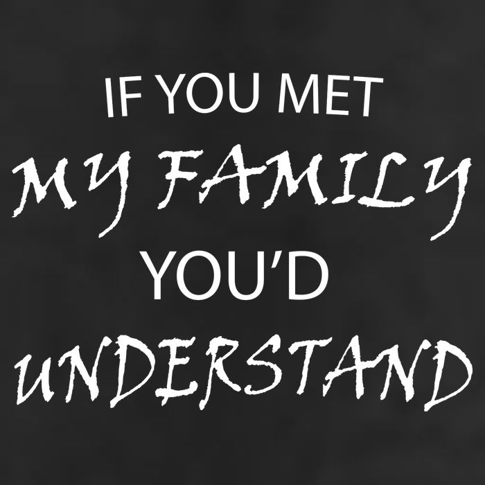 If You Met My Family You'd Understand Beanie