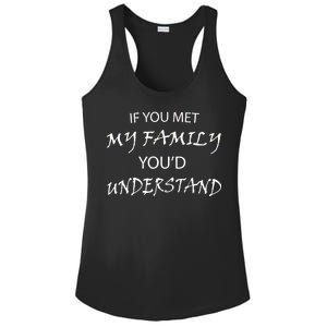 If You Met My Family You'd Understand Ladies PosiCharge Competitor Racerback Tank