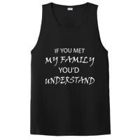 If You Met My Family You'd Understand PosiCharge Competitor Tank