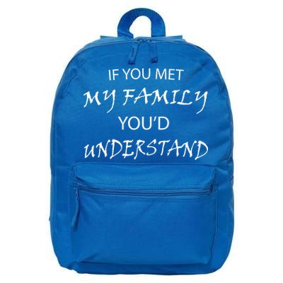 If You Met My Family You'd Understand 16 in Basic Backpack