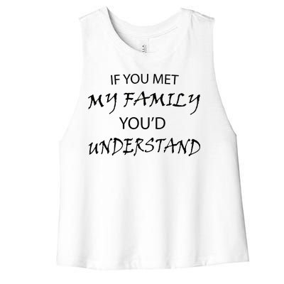 If You Met My Family You'd Understand Women's Racerback Cropped Tank