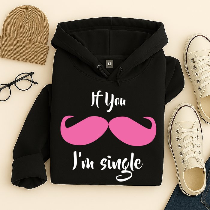 If You Moustache I'm Single Valentine's Day Hoodie