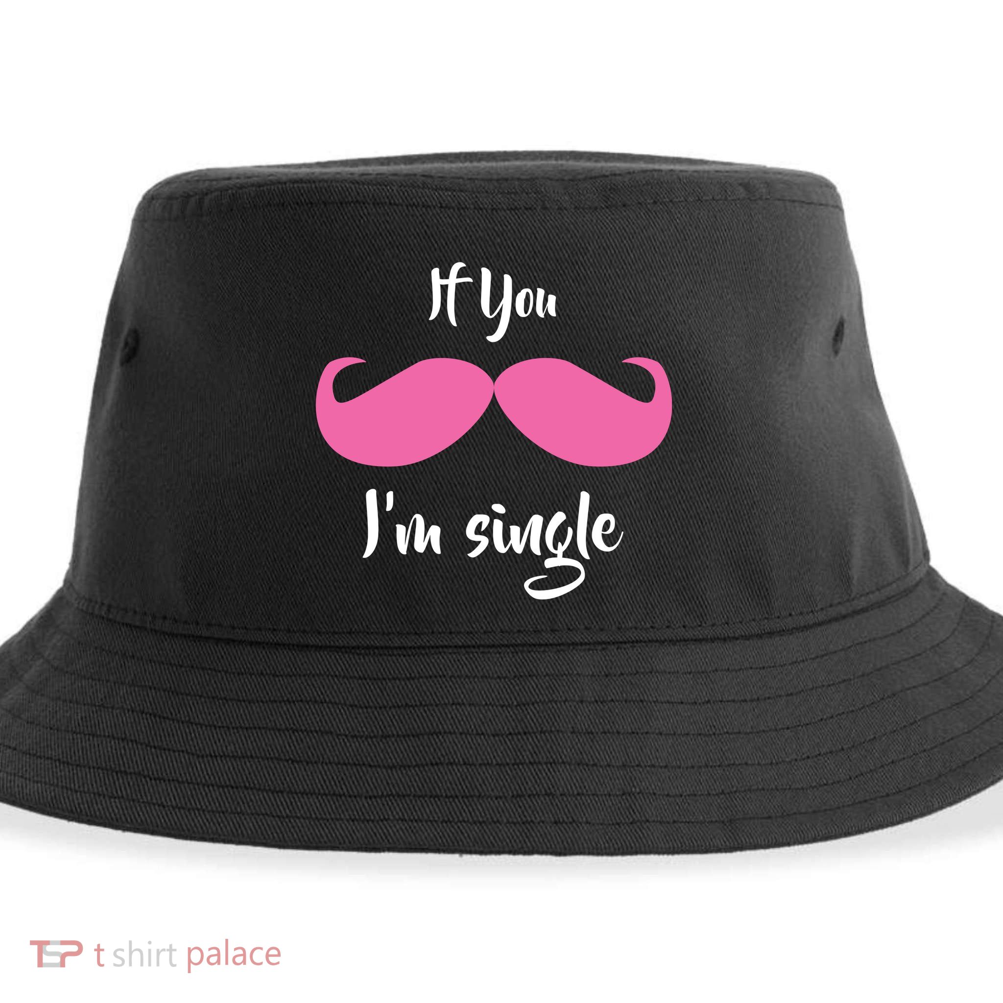 If You Moustache I'm Single Valentine's Day Sustainable Bucket Hat