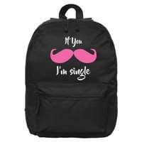 If You Moustache I'm Single Valentine's Day 16 in Basic Backpack