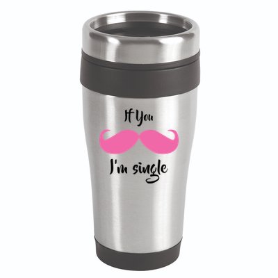 If You Moustache I'm Single Valentine's Day 16oz Travel Tumbler