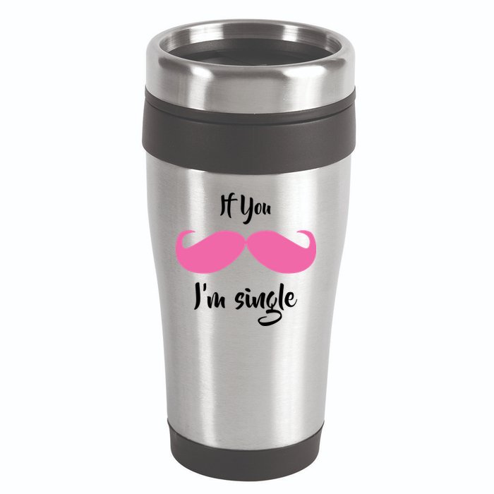 If You Moustache I'm Single Valentine's Day 16oz Travel Tumbler