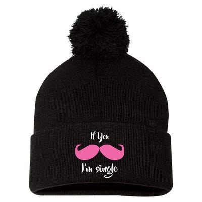 If You Moustache I'm Single Valentine's Day Pom Pom 12in Knit Beanie