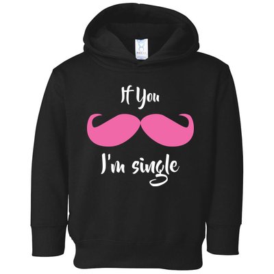 If You Moustache I'm Single Valentine's Day Toddler Hoodie