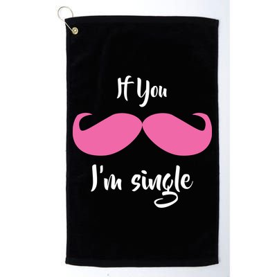 If You Moustache I'm Single Valentine's Day Golf Towel