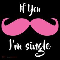 If You Moustache I'm Single Valentine's Day Toddler T-Shirt