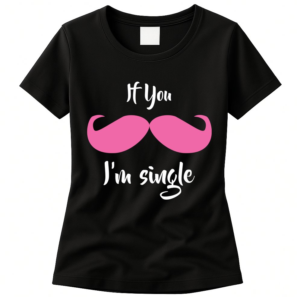 If You Moustache I'm Single Valentine's Day Womens T-Shirt
