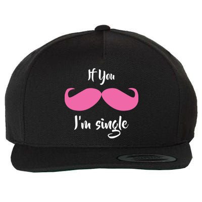 If You Moustache I'm Single Valentine's Day Wool Snapback Cap