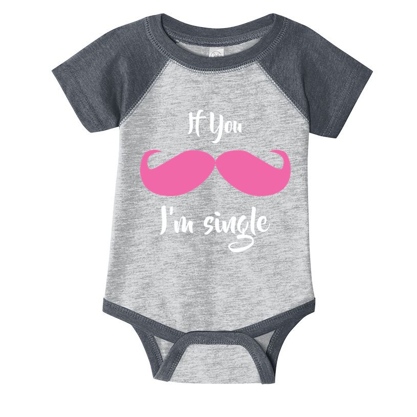 If You Moustache I'm Single Valentine's Day Infant Baby Jersey Bodysuit