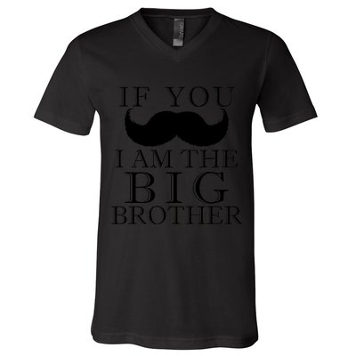 If You Must Ask Moustache I am the Big Brother V-Neck T-Shirt