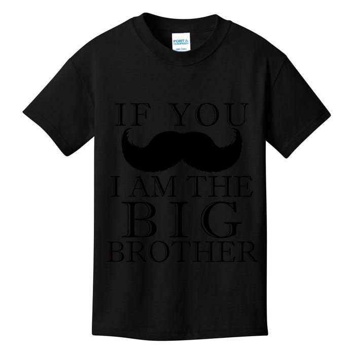 If You Must Ask Moustache I am the Big Brother Kids T-Shirt