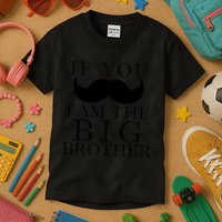 If You Must Ask Moustache I am the Big Brother Kids T-Shirt