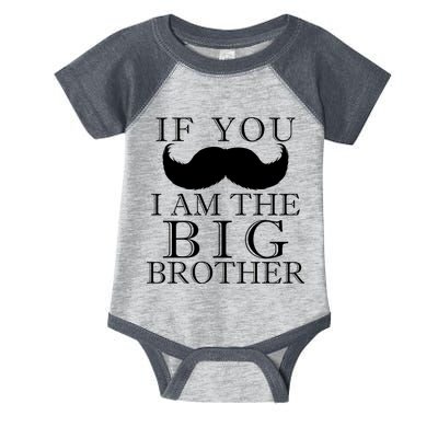 If You Must Ask Moustache I am the Big Brother Infant Baby Jersey Bodysuit