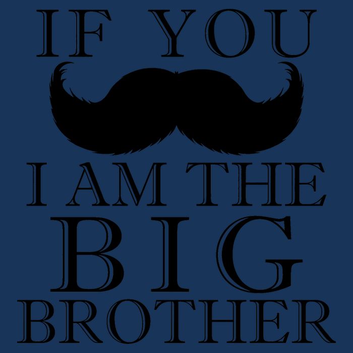 If You Must Ask Moustache I am the Big Brother Infant Baby Jersey Bodysuit