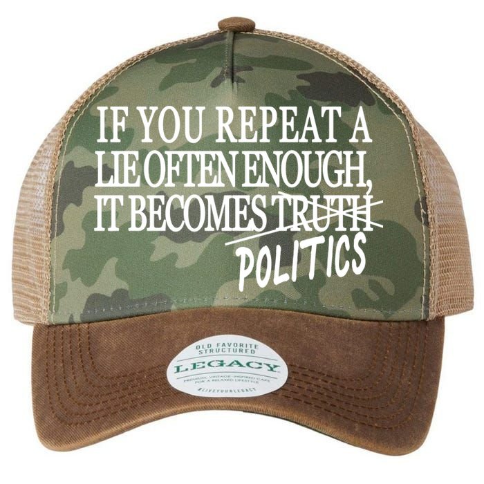 If You Repeat A Lie Often Enough It Becomes Politics Legacy Tie Dye Trucker Hat