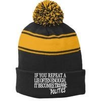 If You Repeat A Lie Often Enough It Becomes Politics Stripe Pom Pom Beanie