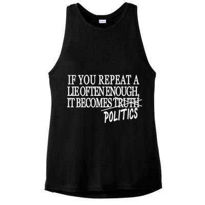 If You Repeat A Lie Often Enough It Becomes Politics Ladies PosiCharge Tri-Blend Wicking Tank